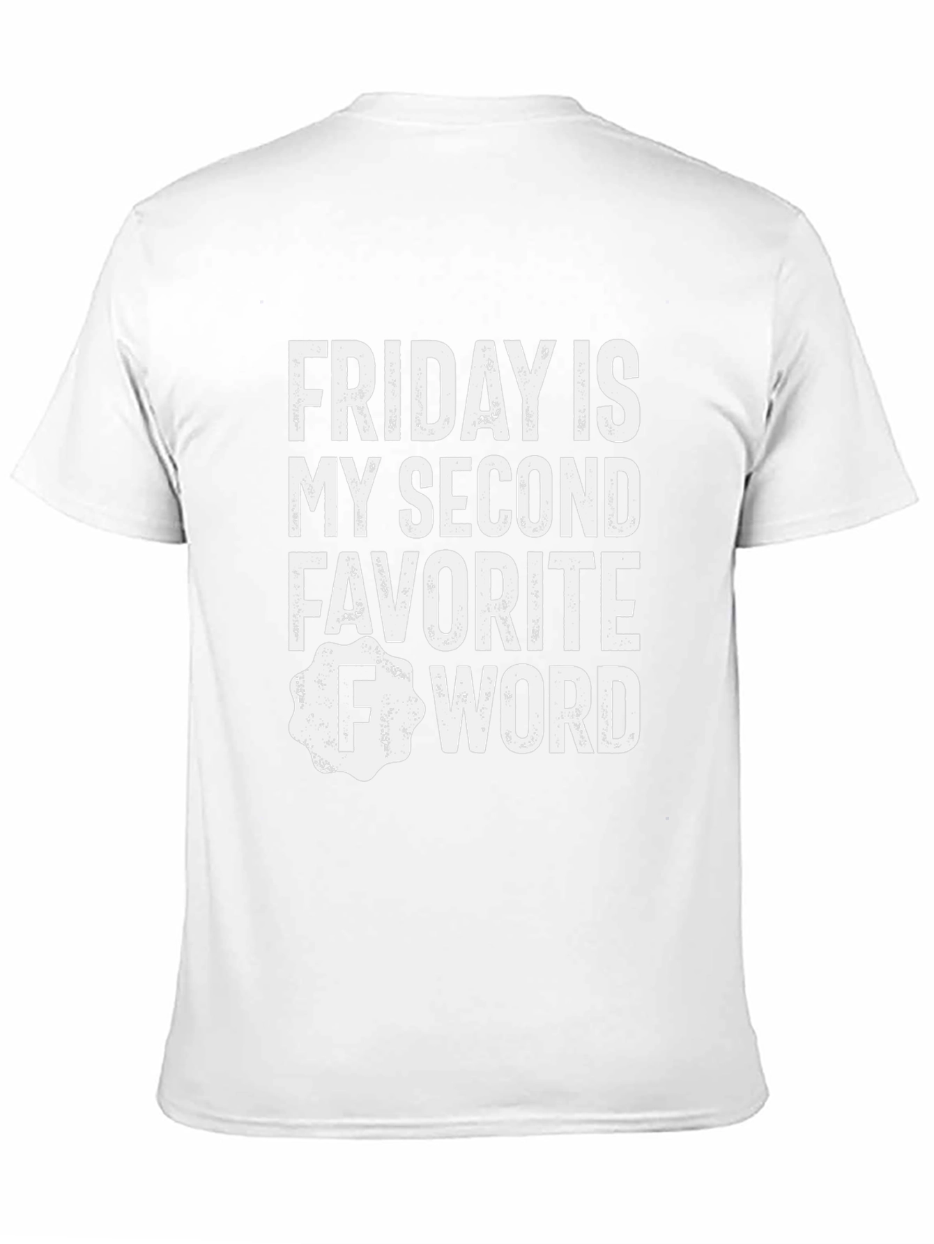 Funny Friday Second Favorite Word T-Shirt