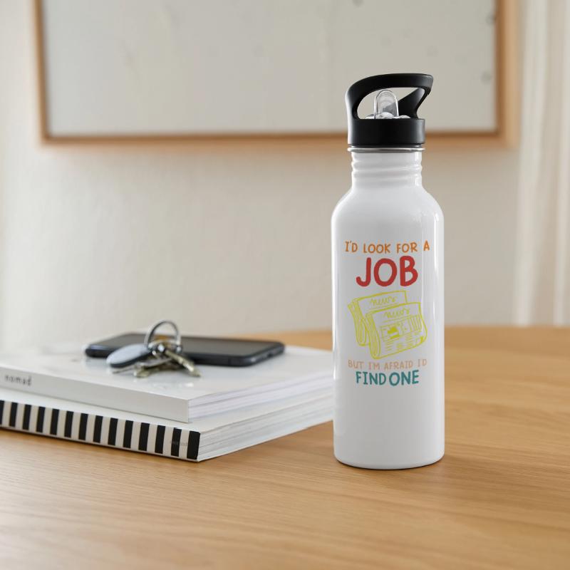 I’d Look For A Job But I’m Afraid I’d Find One
