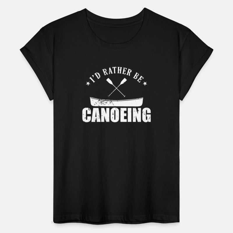 I'd rather be Canoeing Kayak Paddle Boat