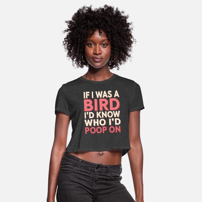 If I Was A Bird I'd Know Who I'd Poop On 11