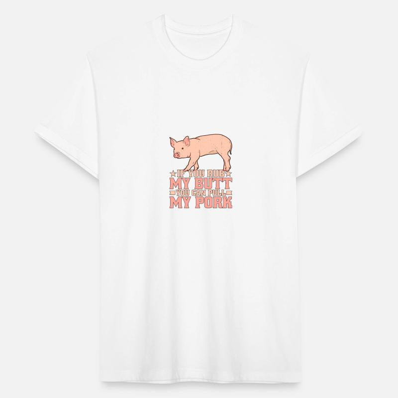 If You Rub My Butt, You Can Pull My Pork 7