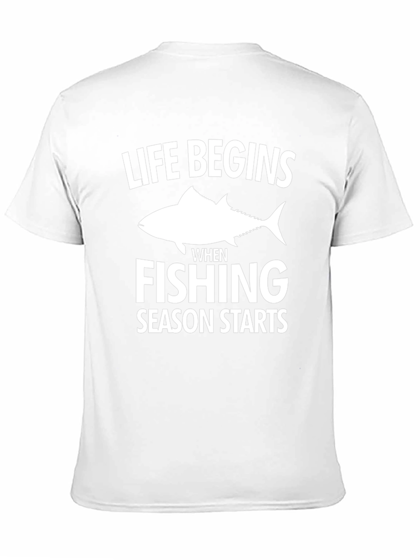 Fishing Season T-Shirt: Life Begins When Fishing Starts