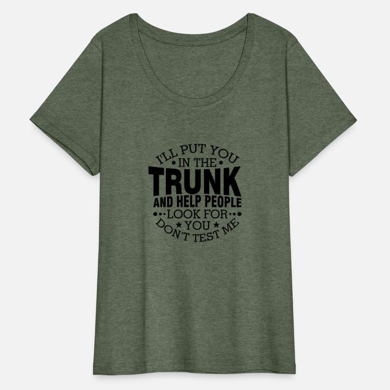 I'Ll Put You In The Trunk And Help People Look For