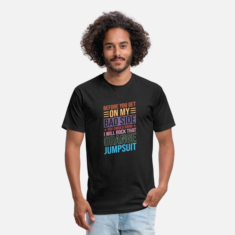 I’ll Rock That Orange Jumpsuit – Bad Side Warning