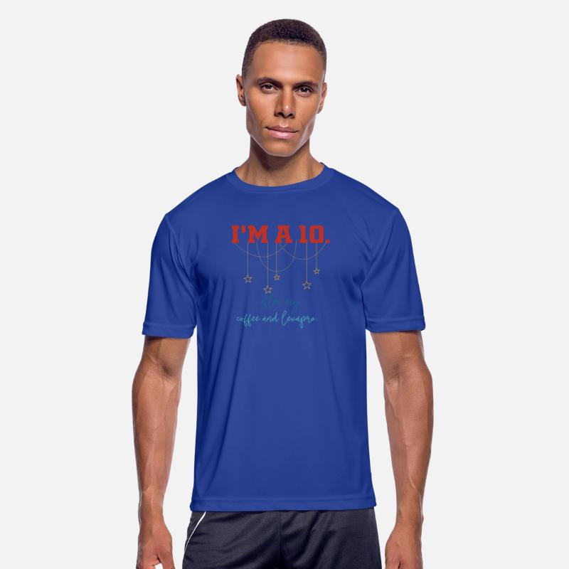 I'm A 10 After My Coffee And Lexapro Apparel