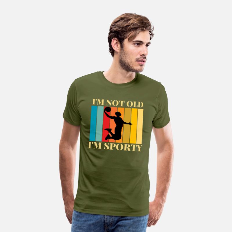 I'm not old I'm sporty