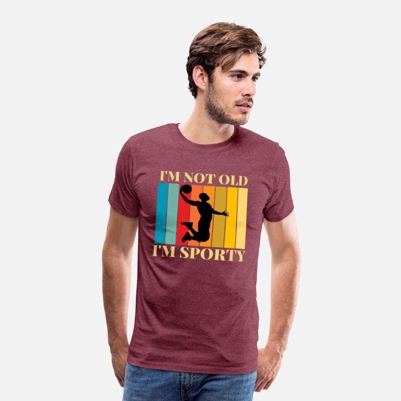 I'm not old I'm sporty