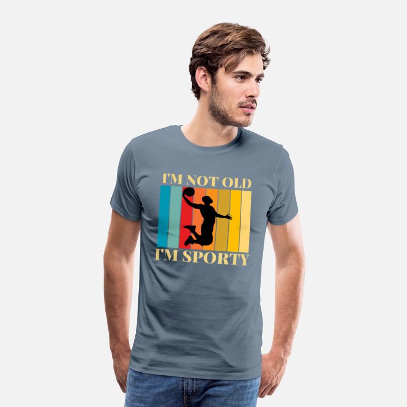 I'm not old I'm sporty
