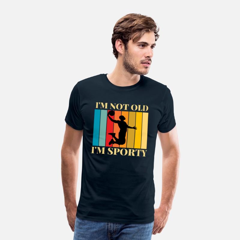 I'm not old I'm sporty