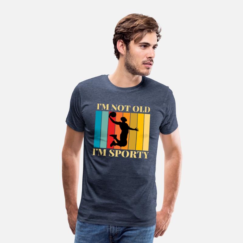 I'm not old I'm sporty