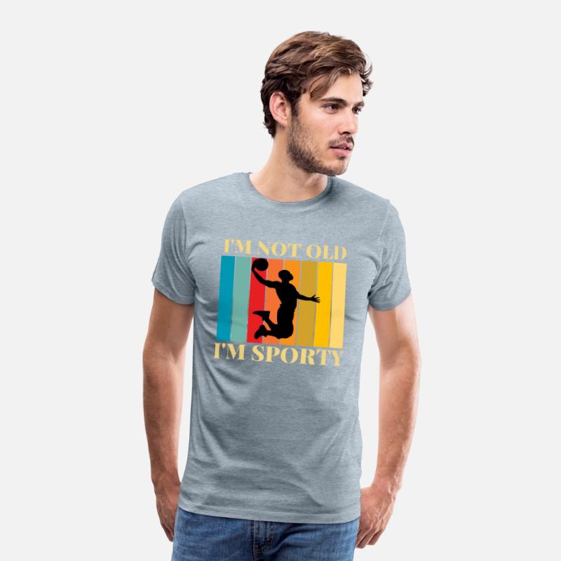 I'm not old I'm sporty