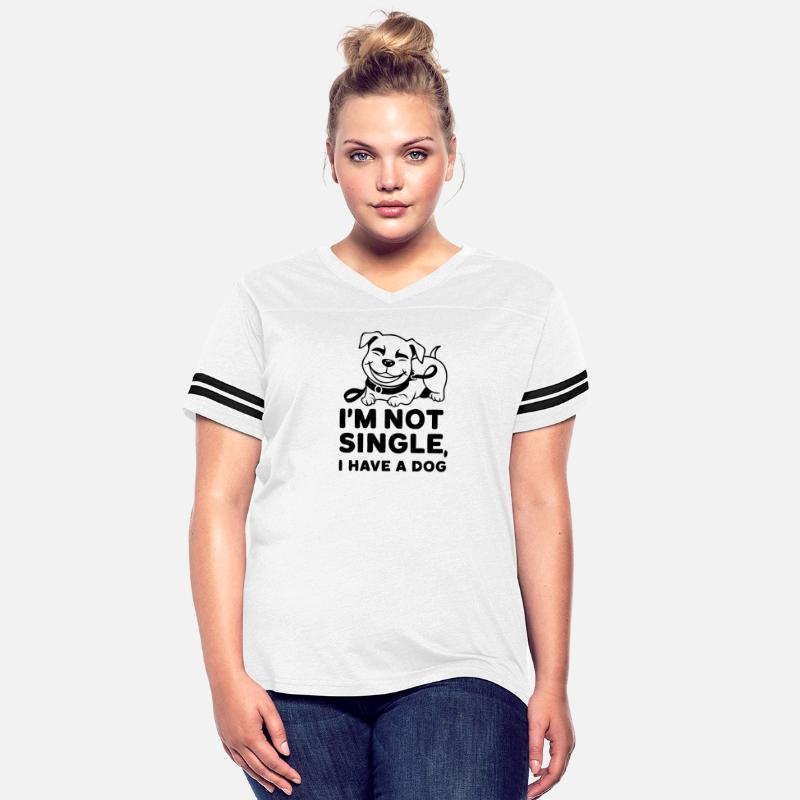 "I'm Not Single, I Have A Dog" Pet Dog Lovers
