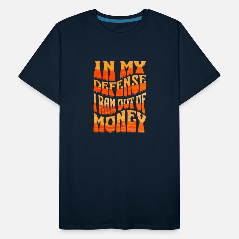 In my defense I Ran Out Of money