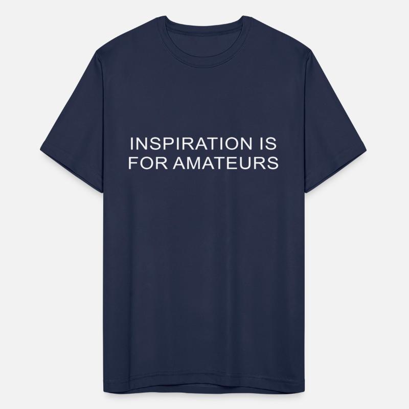 Inspiration Is For Amateurs