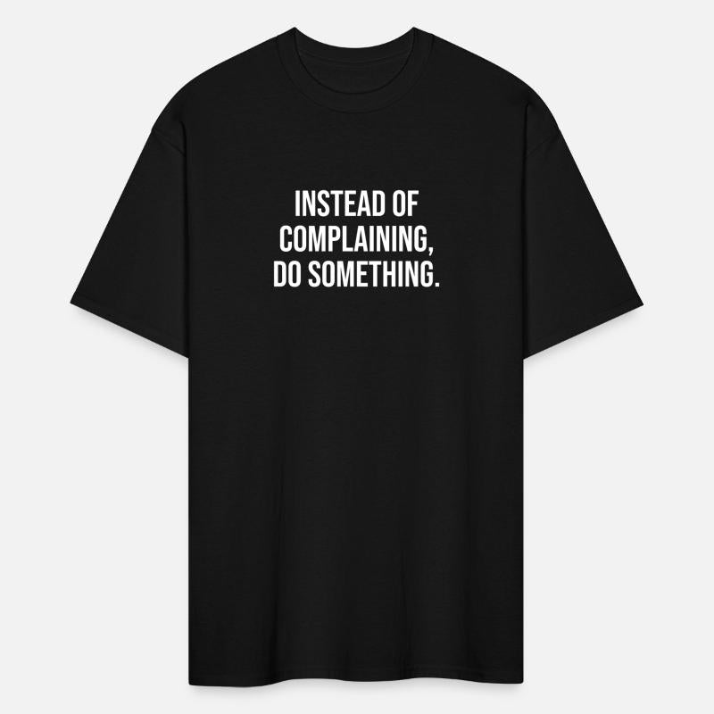 instead of complaining do something