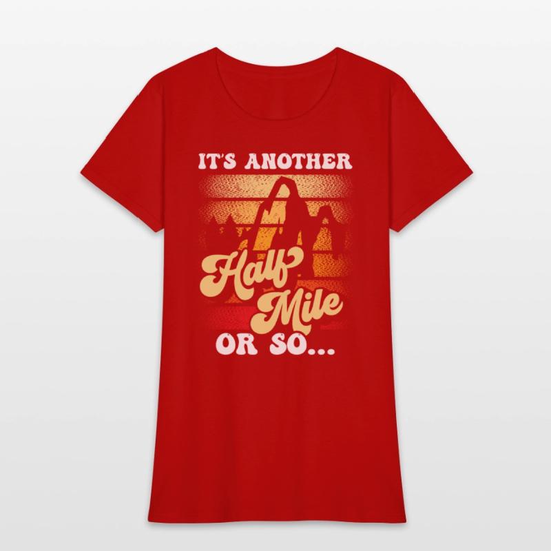 It's Another Half Mile Or So Hiking Humor Hiker