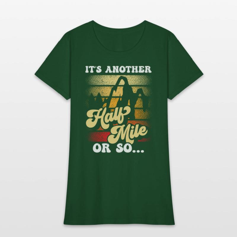 It's Another Half Mile Or So Hiking Humor Hiker