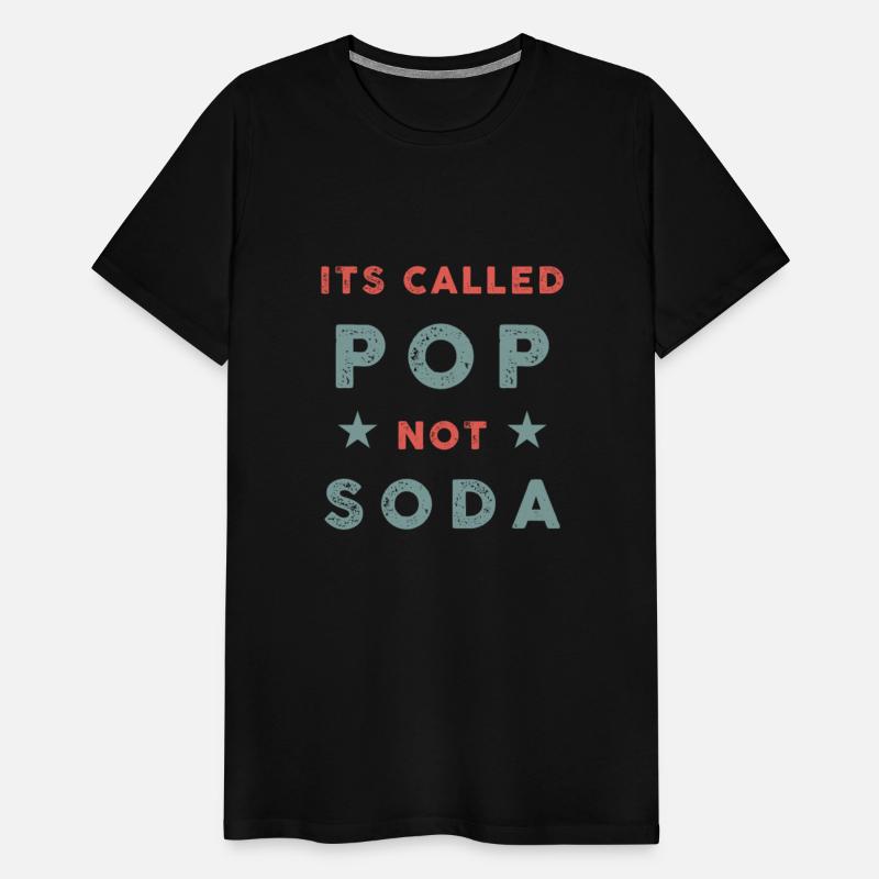 its called pop not soda - funny slogan