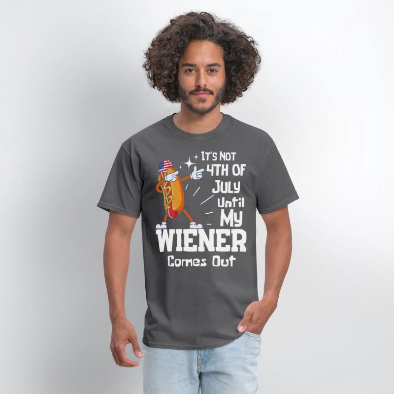 It's Not 4th of July Until My Wiener Comes Out Tee