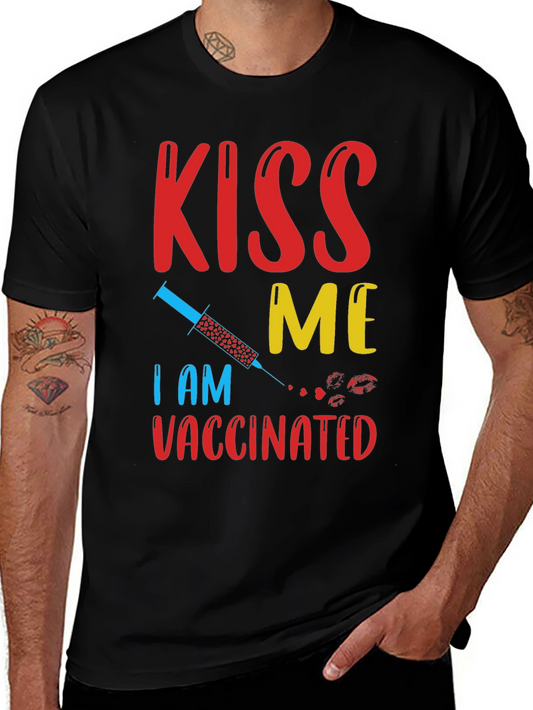 Kiss Me I am Vaccinated T-Shirt - Funny Novelty Top