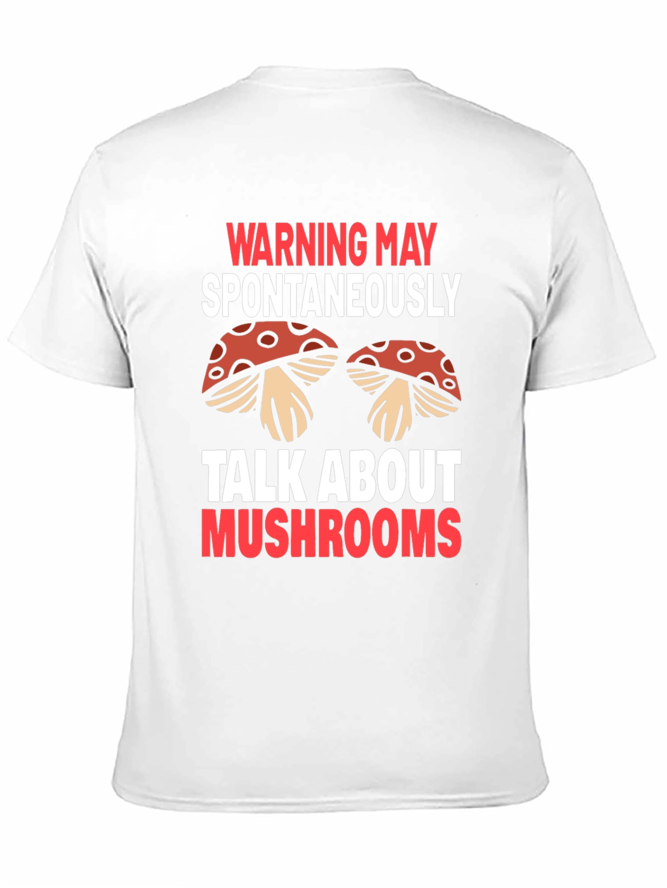 Warning May Spontaneously Talk About Mushrooms T-Shirt