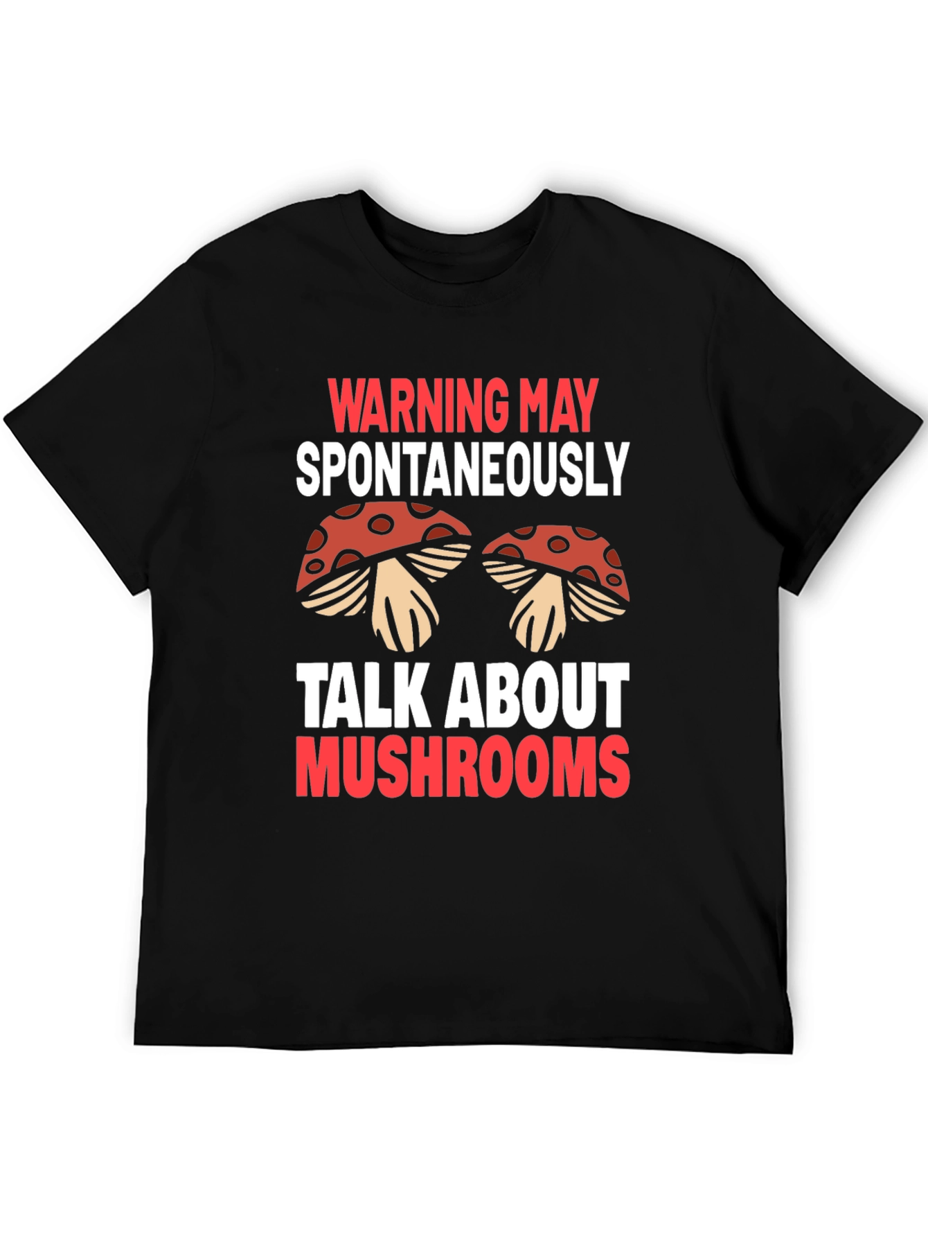 Warning May Spontaneously Talk About Mushrooms T-Shirt