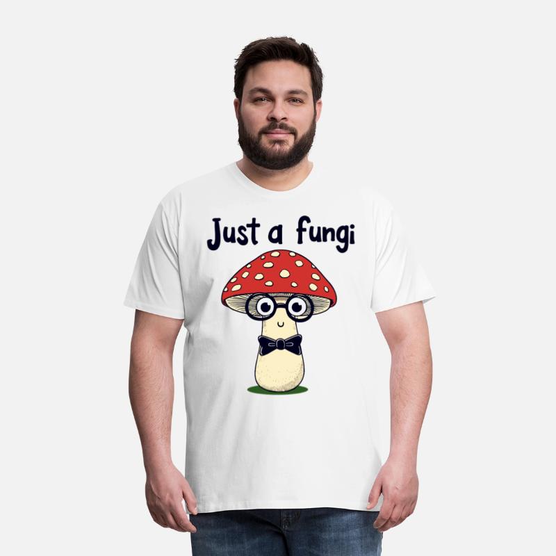 Just a fungi - Funny Mushroom