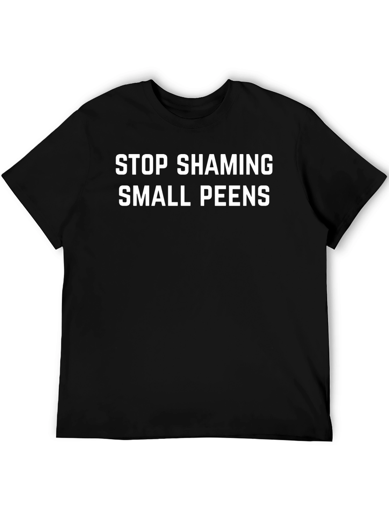 Stop Shaming Small Peens Graphic T-Shirt