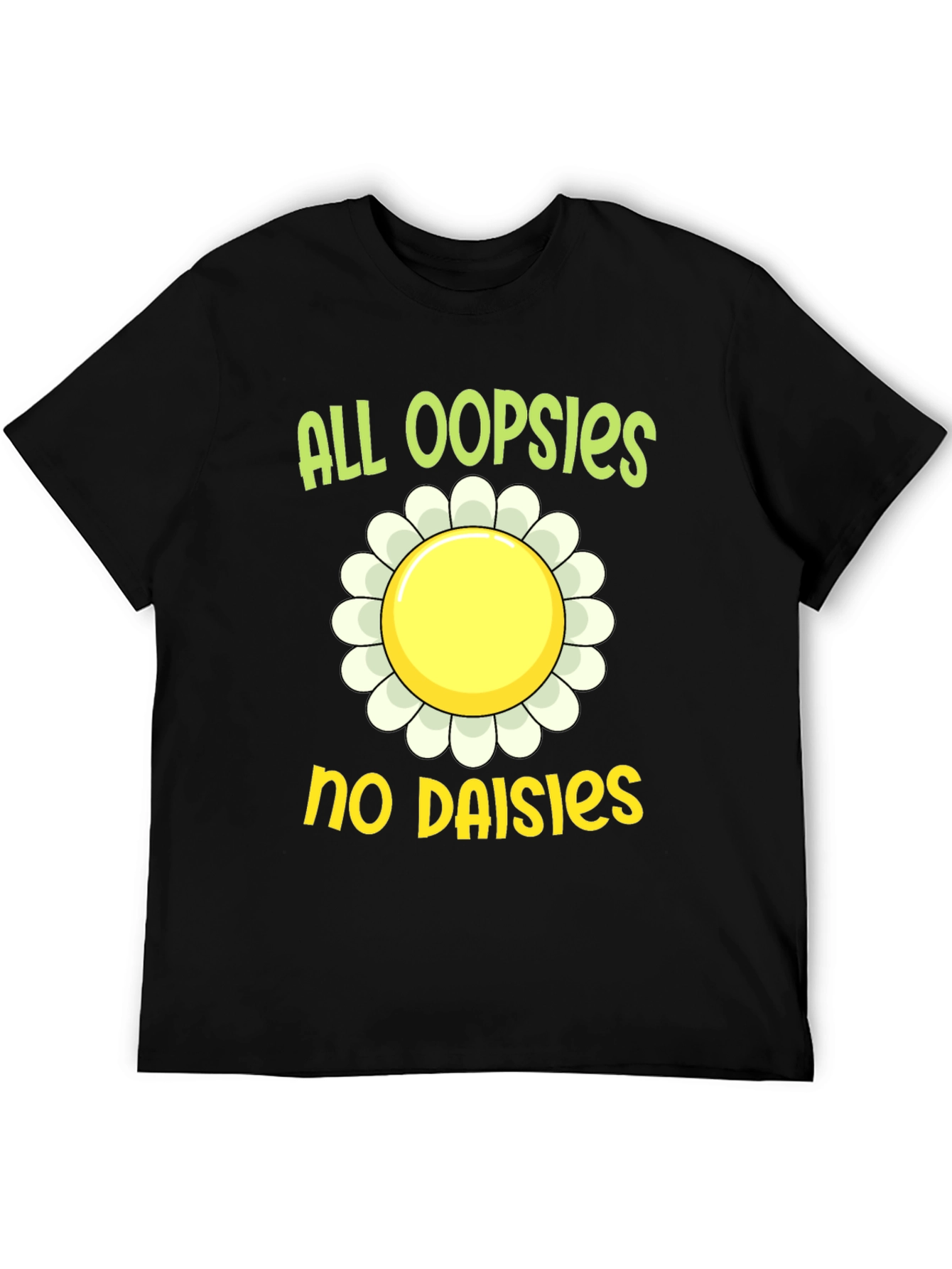 All Oopsies No Daisies Graphic T-Shirt