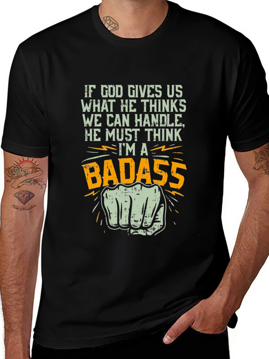 Badass T-Shirt - God Gives Us What We Can Handle