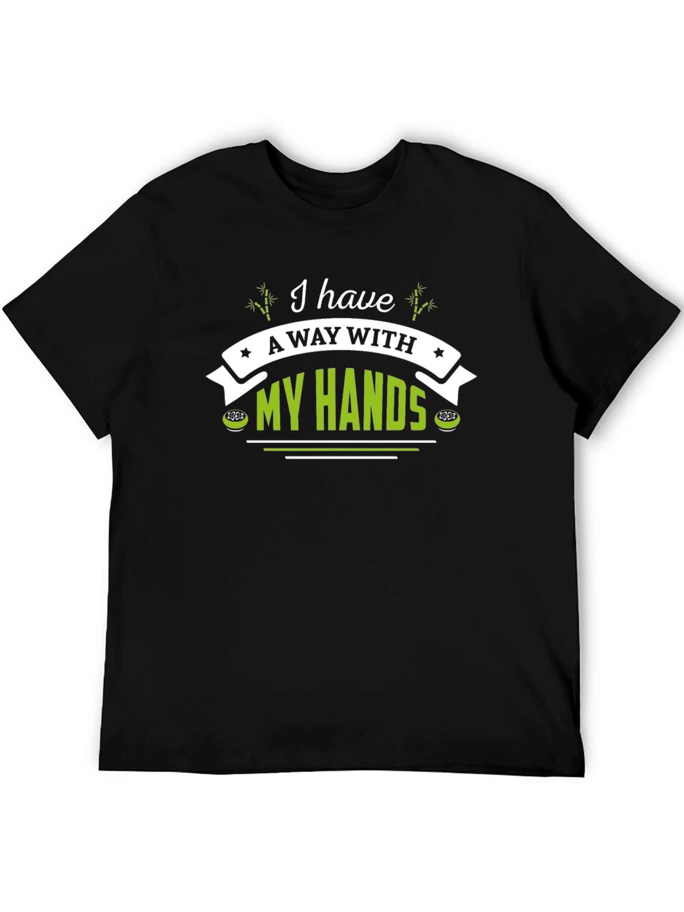 I Have A Way With My Hands T-Shirt