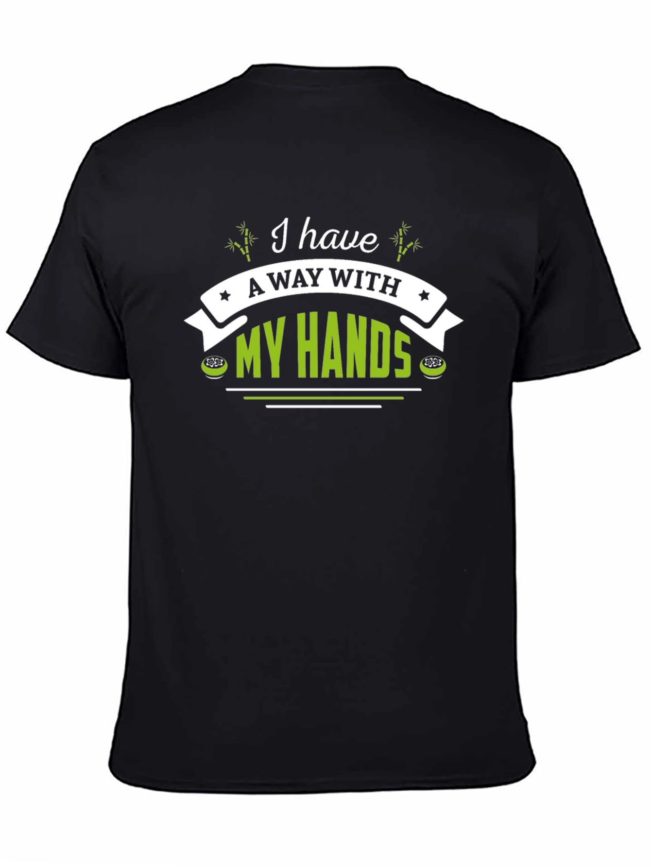 I Have A Way With My Hands T-Shirt