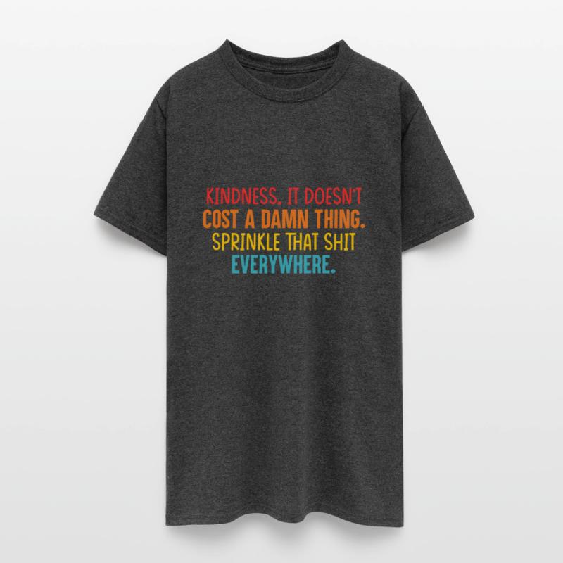 Kindness Doesn't Cost A Damn Thing