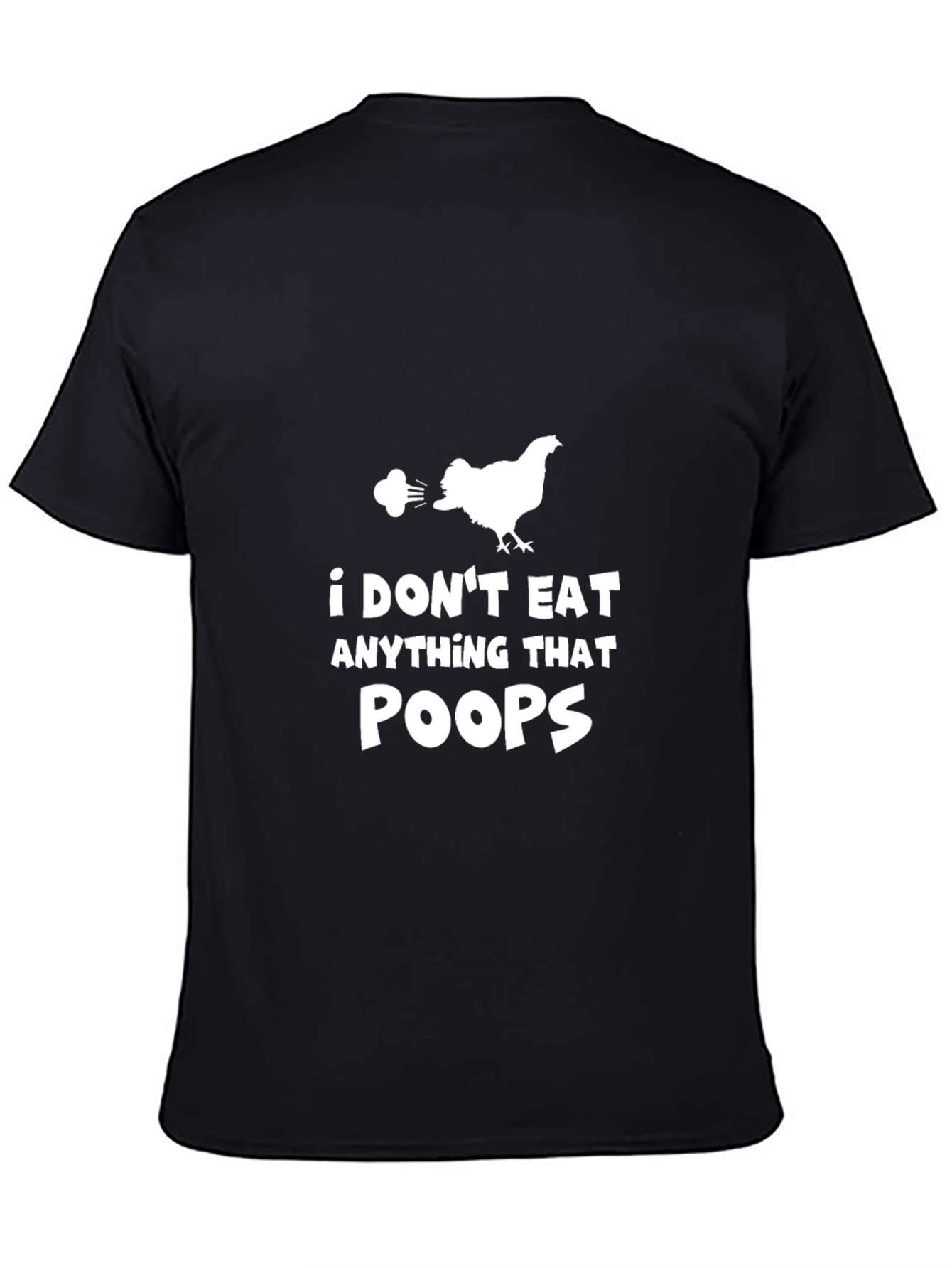 I Dont Eat Anything That Poops Black T-Shirt