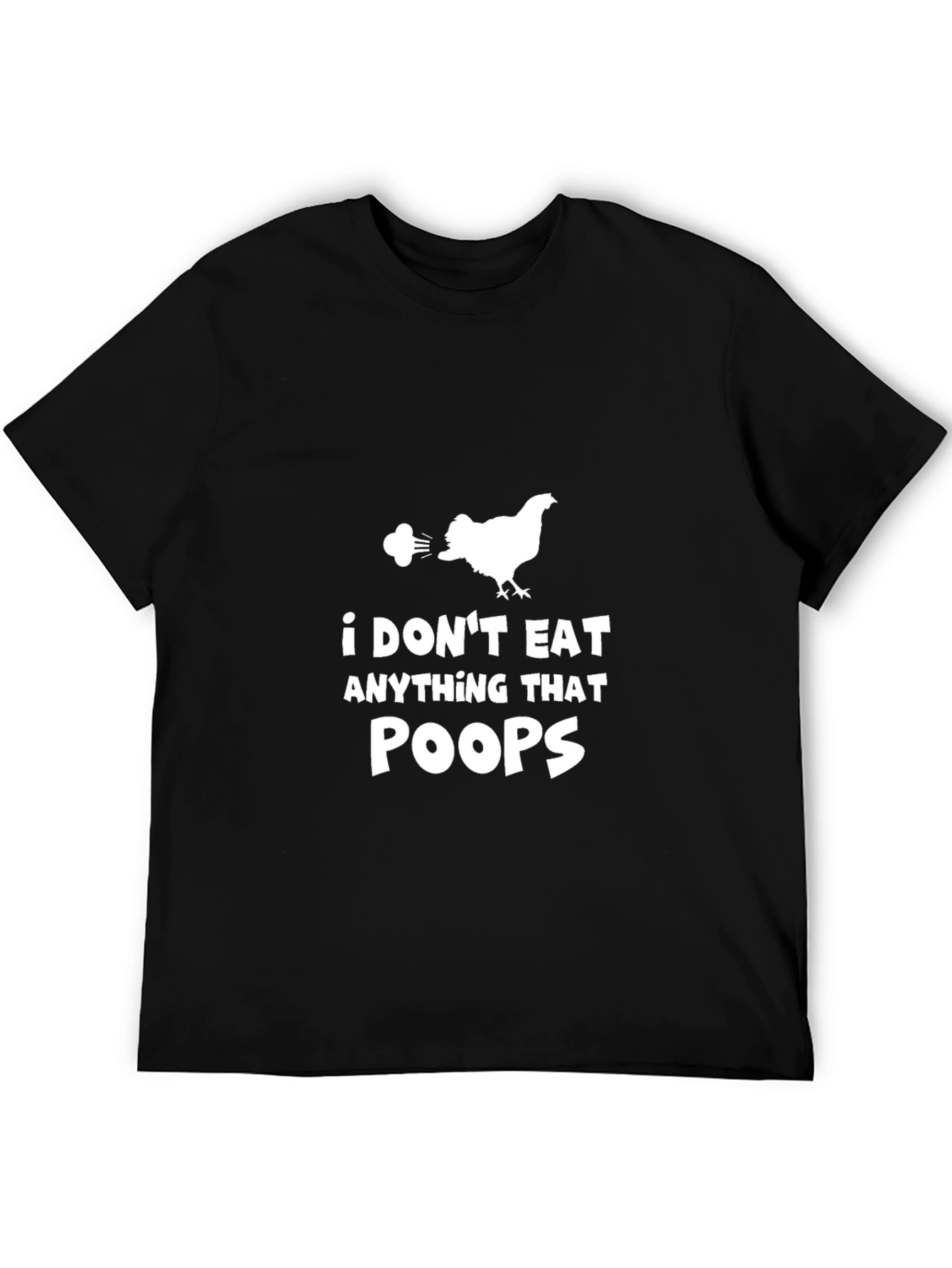 I Dont Eat Anything That Poops Black T-Shirt