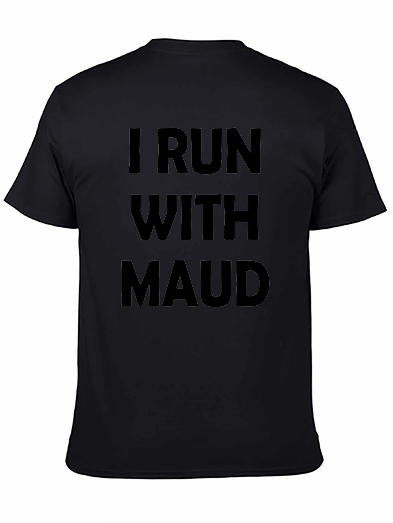 I Run With Maud Graphic T-Shirt