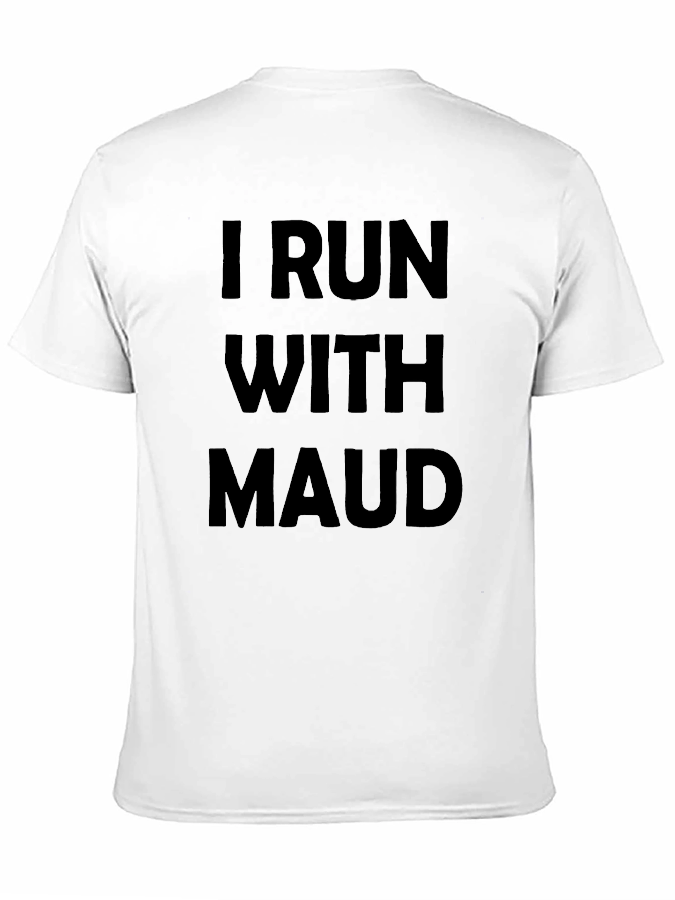 I Run With Maud Graphic T-Shirt