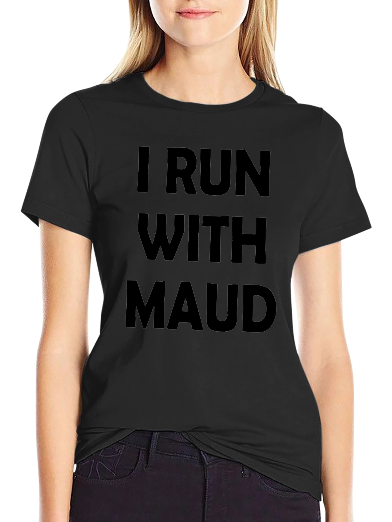 I Run With Maud Graphic T-Shirt