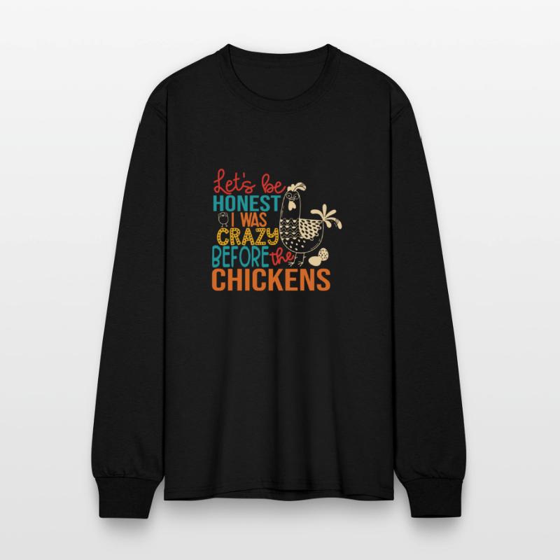 Let's Be Honest Was Crazy Before The Chickens