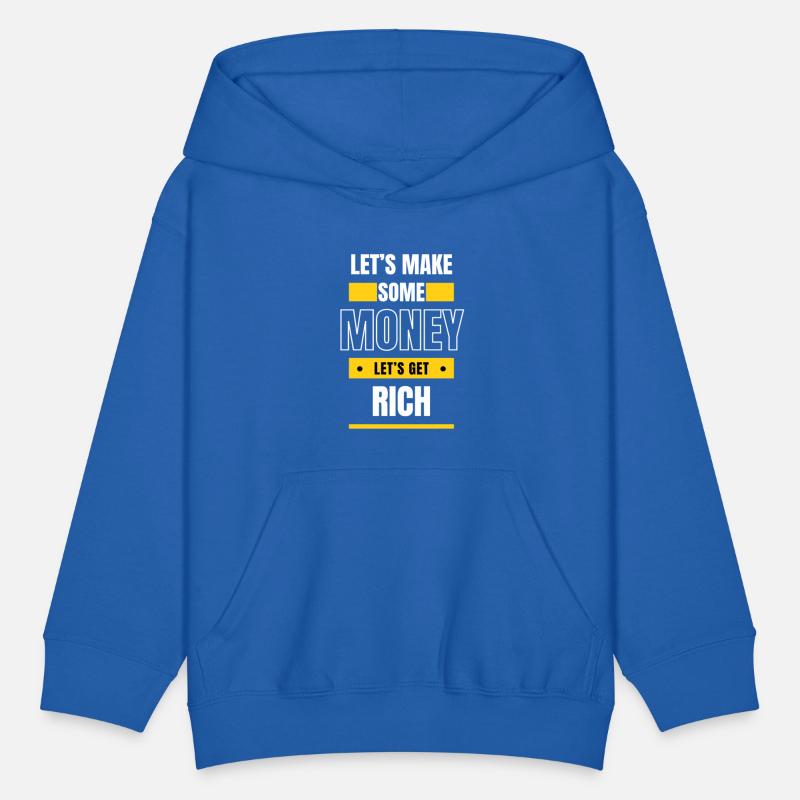 lets make some money lets get rich