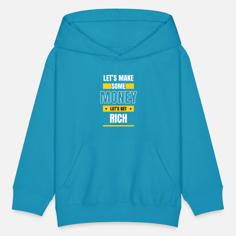 lets make some money lets get rich