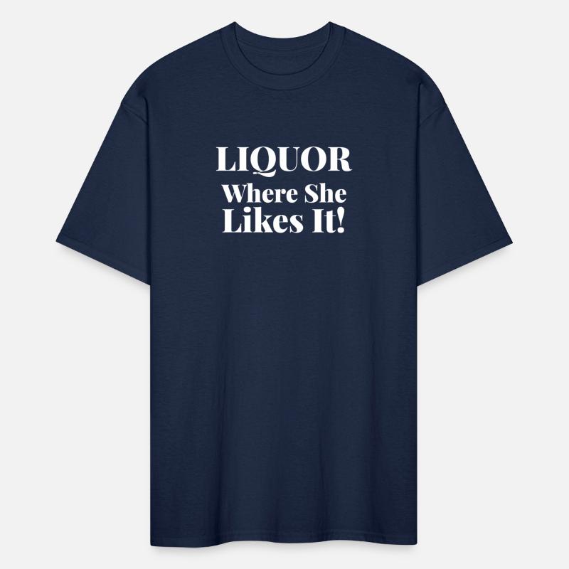 Liquor Where She Likes I Liquor Where She Likes It