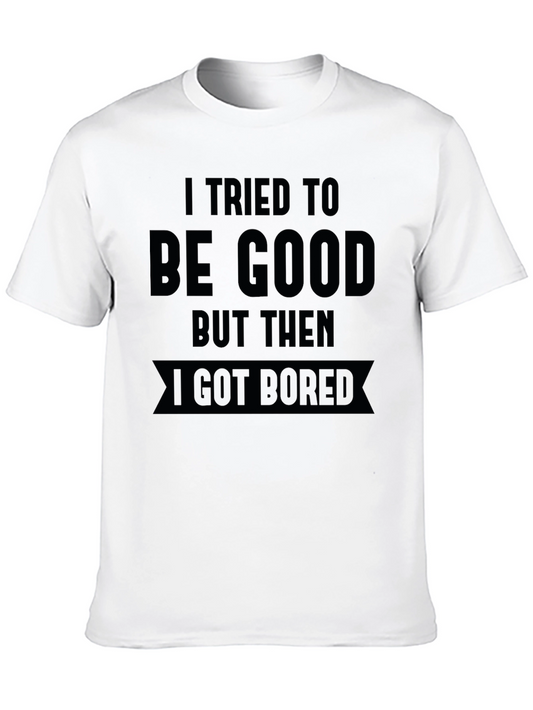 Funny Bored Black T-Shirt - I Tried To Be Good