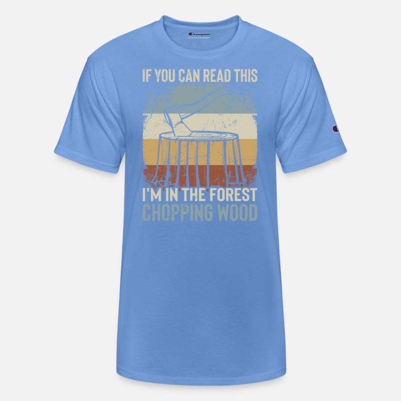 Lumberjack Apparel I'm In The Forest Chopping Wood