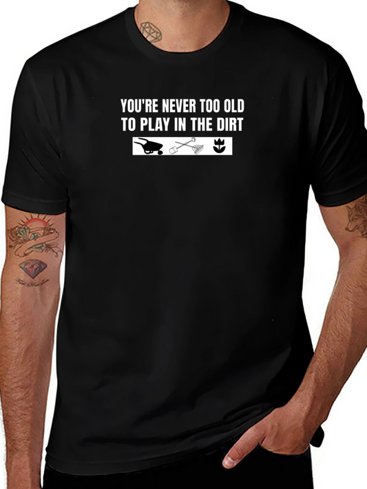 Never Too Old Gardening T-Shirt - Black