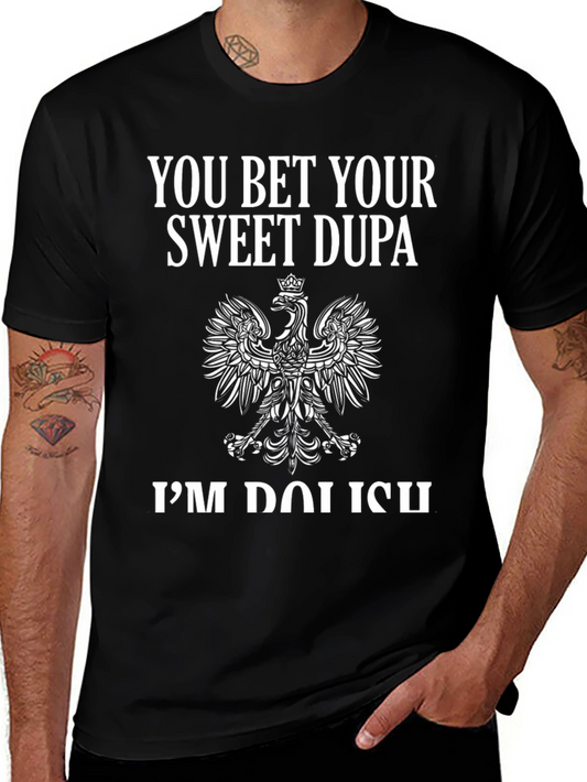 You Bet Your Sweet Dupa T-Shirt Polish Pride