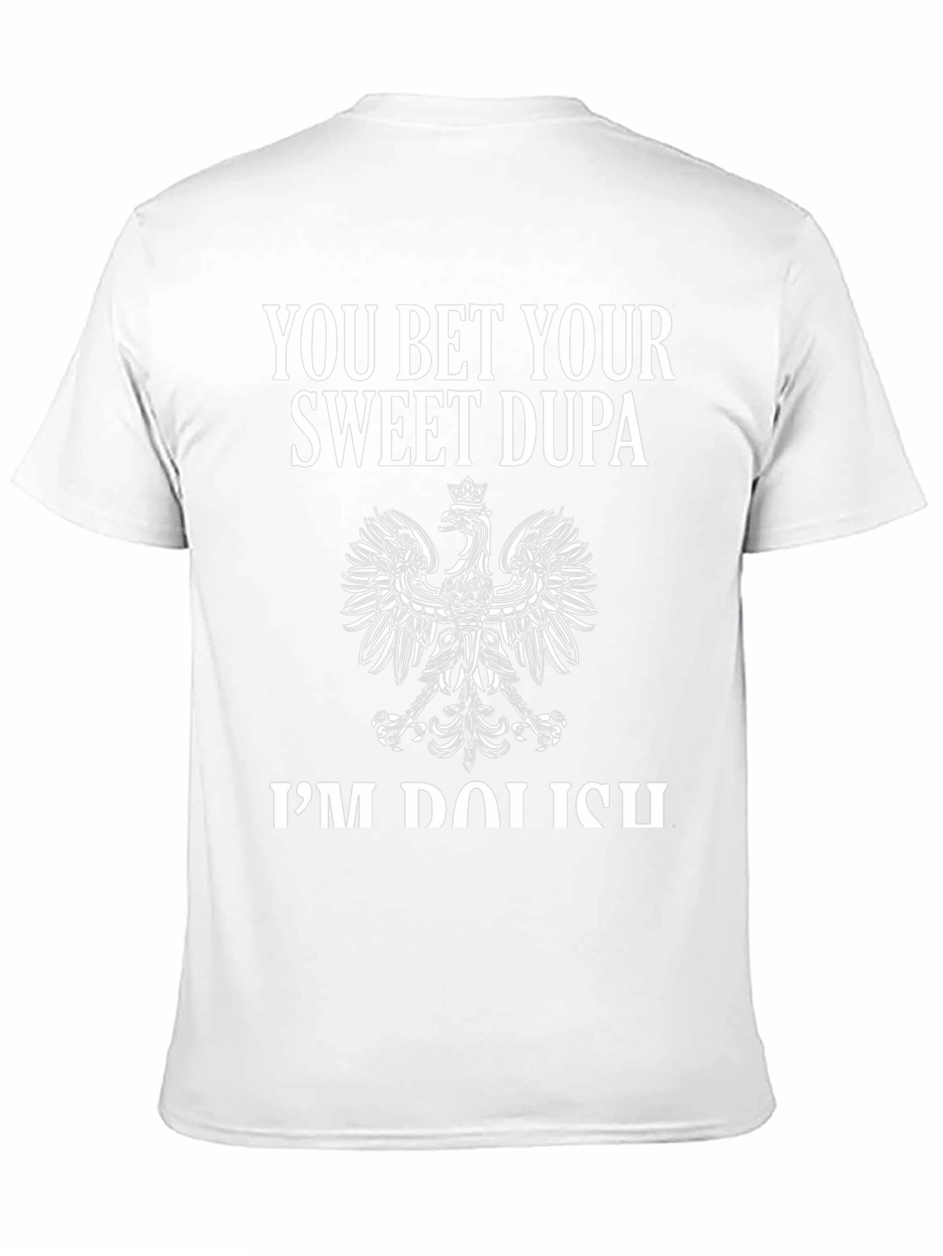 You Bet Your Sweet Dupa T-Shirt Polish Pride