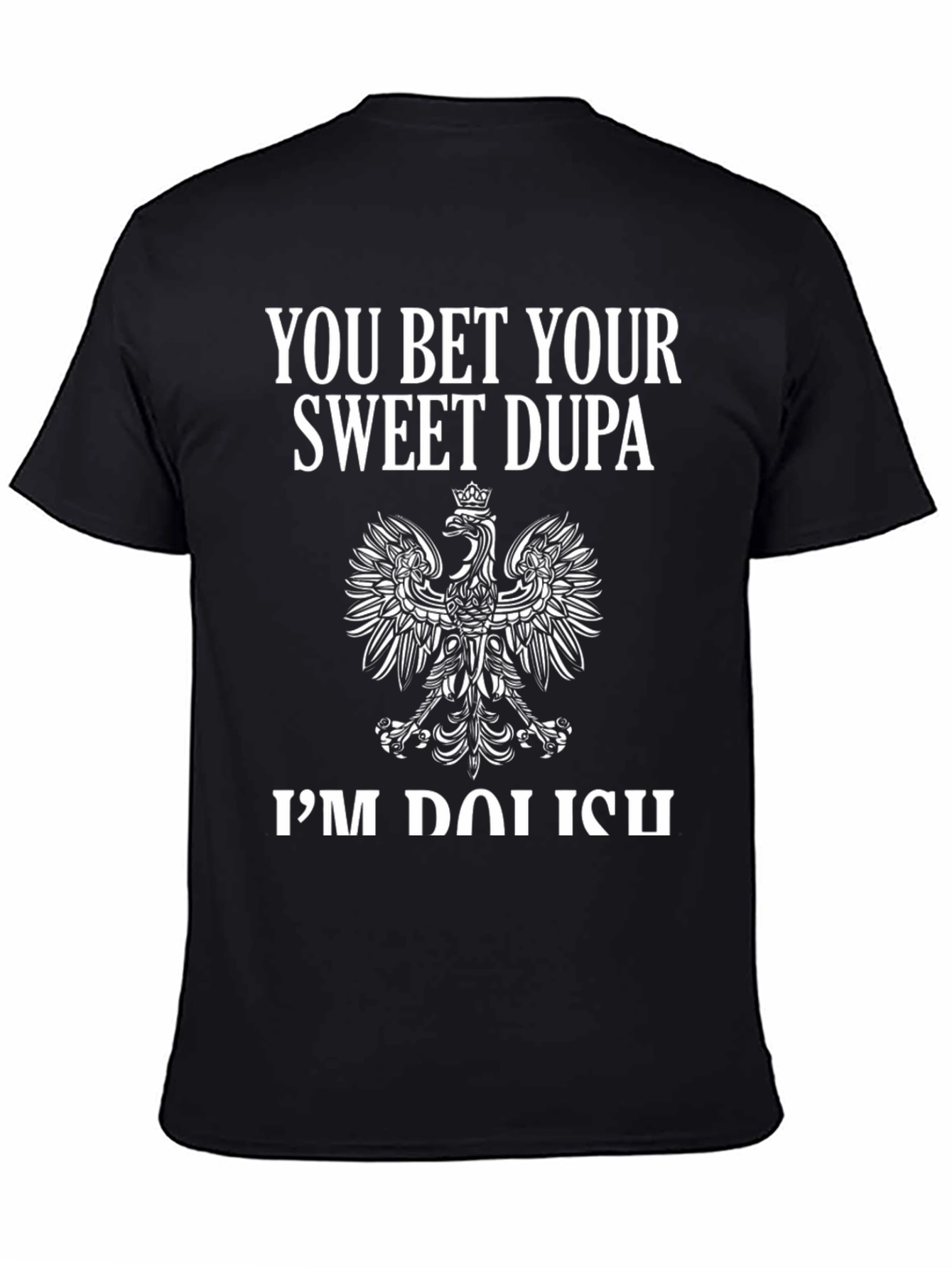 You Bet Your Sweet Dupa T-Shirt Polish Pride