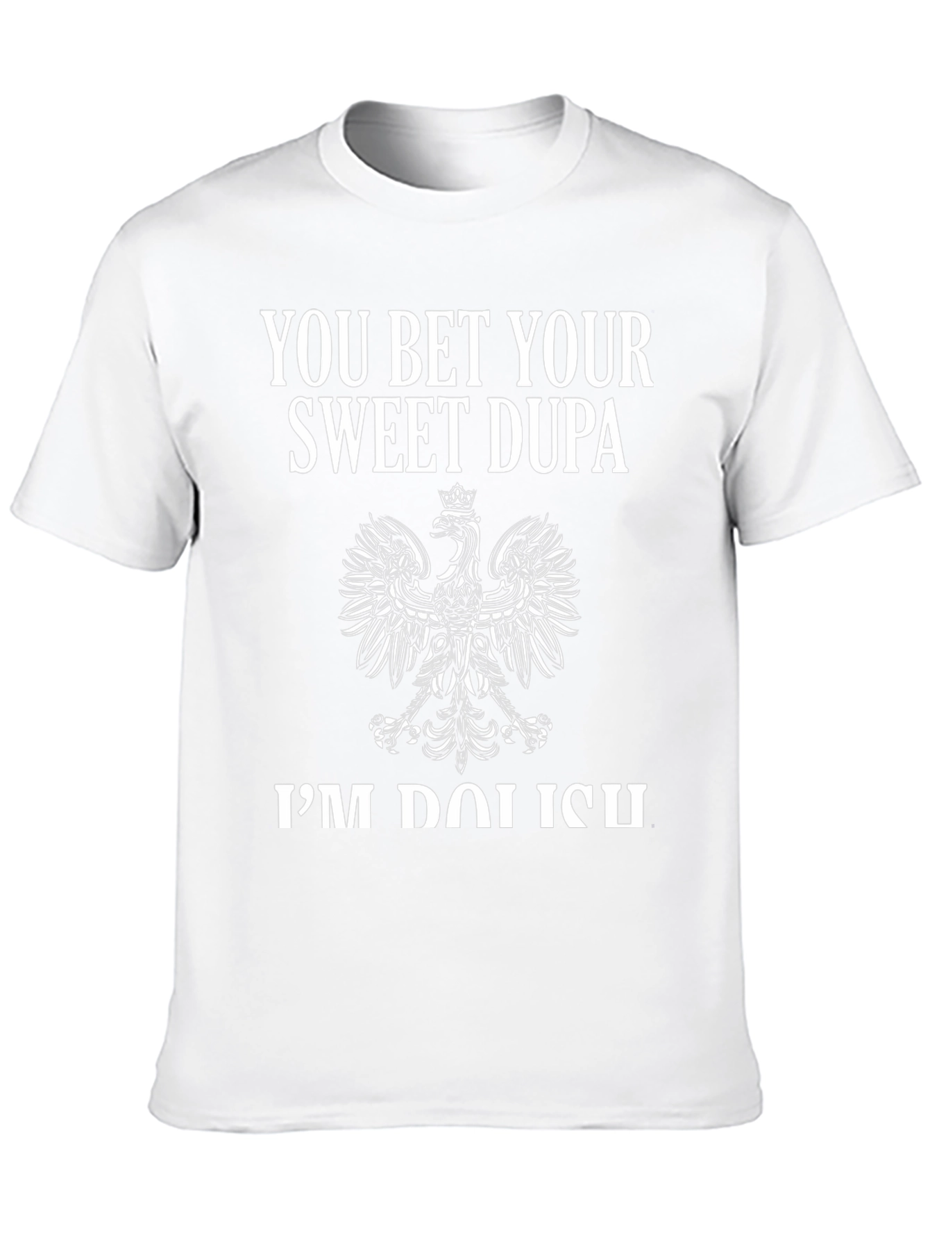 You Bet Your Sweet Dupa T-Shirt Polish Pride