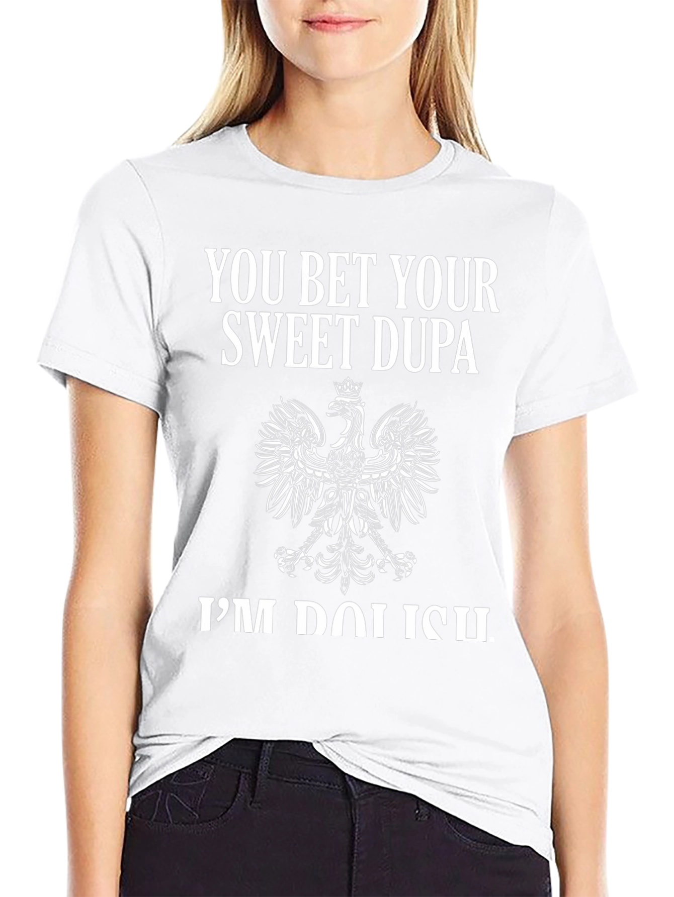 You Bet Your Sweet Dupa T-Shirt Polish Pride